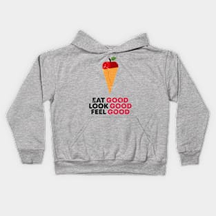 EAT, LOOK AND FEEL GOOD Kids Hoodie